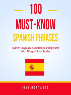 cover image of 100 Must-Know Spanish Phrases